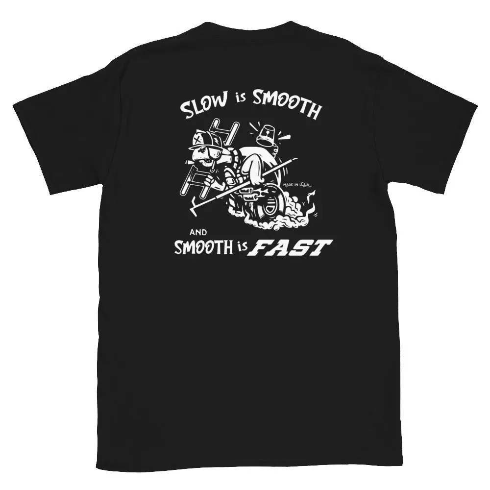 Slow Is Smooth And Smooth Is Fast | Firefighter Short-Sleeve Unisex T-Shirt 1